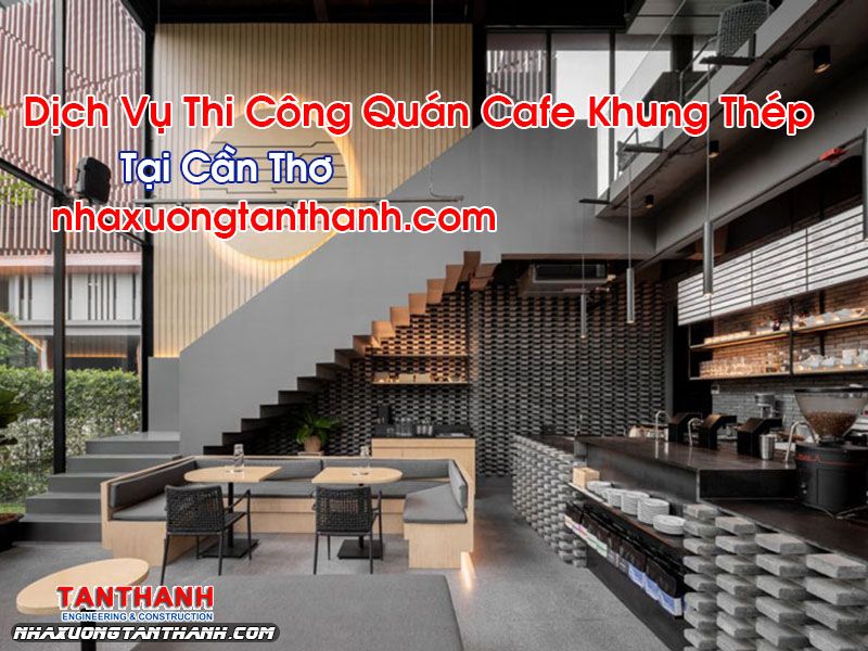 Quán cafe khung thép tại Cần Thơ