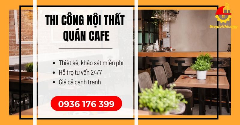 Thi công nội thất quán cafe