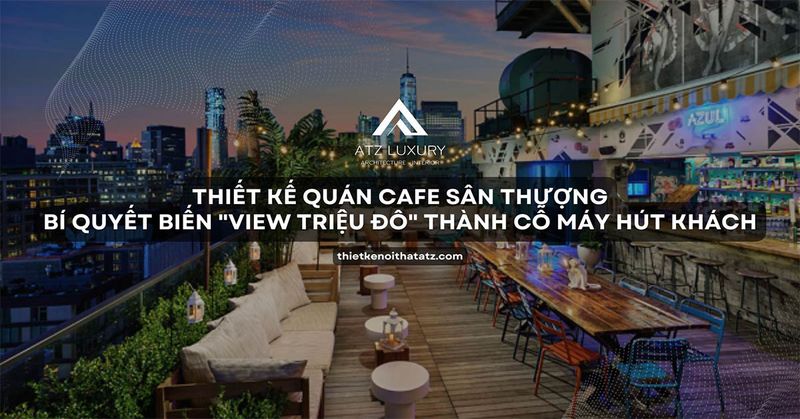 Thiết kế thi công quán cafe sân thượng